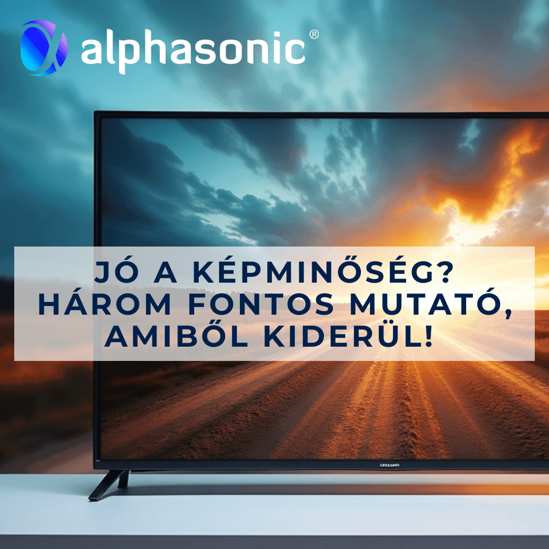 Jó a képminőség? Három fontos mutató, amiből kiderül!