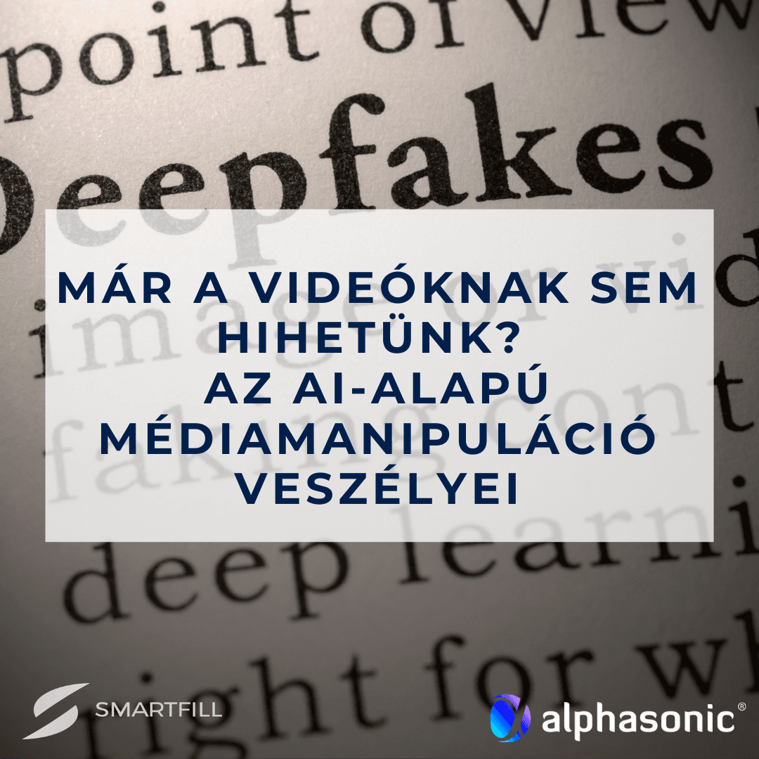 Deepfake-A médiamanipuláció veszélyei