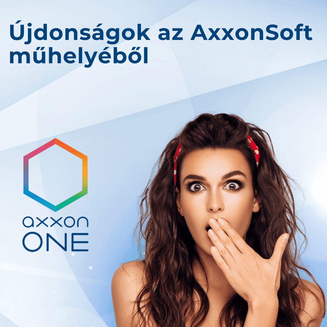 Újdonságok az Axxonsoft műhelyéből főkép, AxxonOne logóval, és egy barna hajú csodálkozó nővel