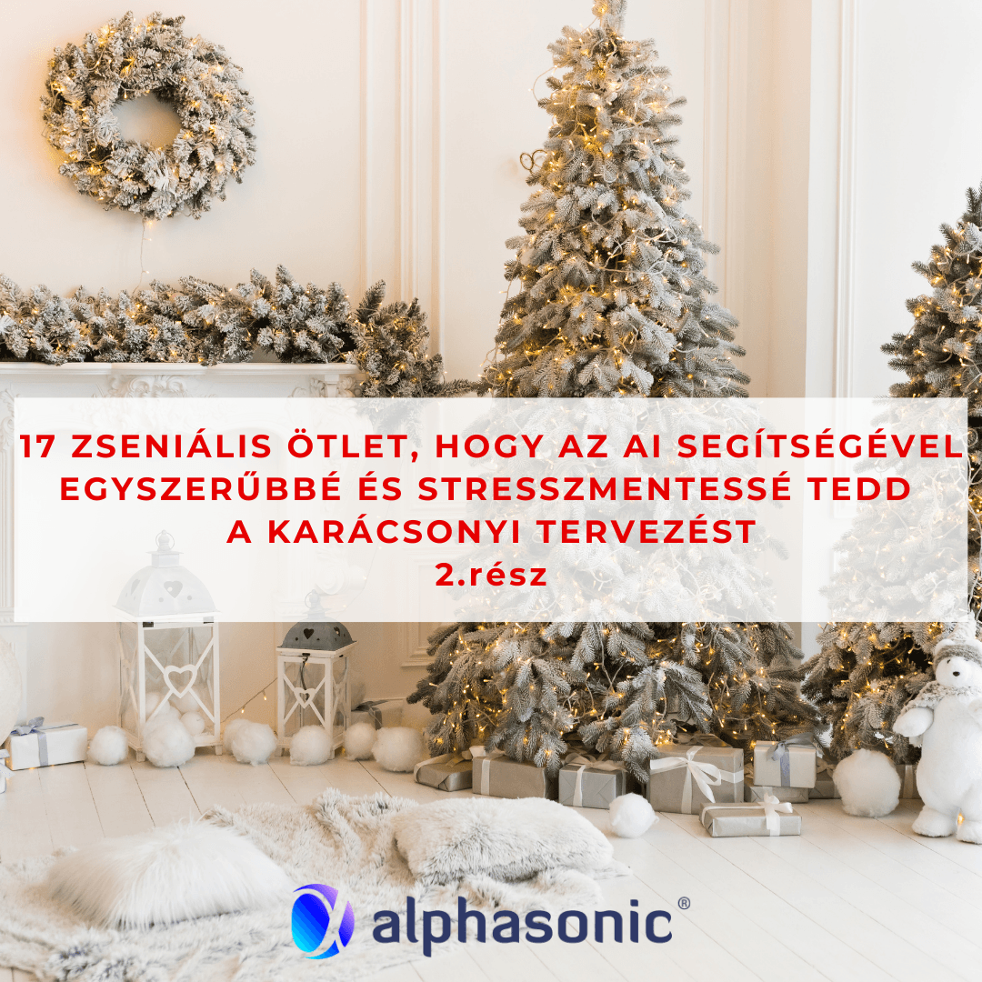 17 zseniális ötlet, hogy a mesterséges intelligenciával egyszerűbbé és stresszmentessé tedd a karácsonyi tervezést 2. rész
