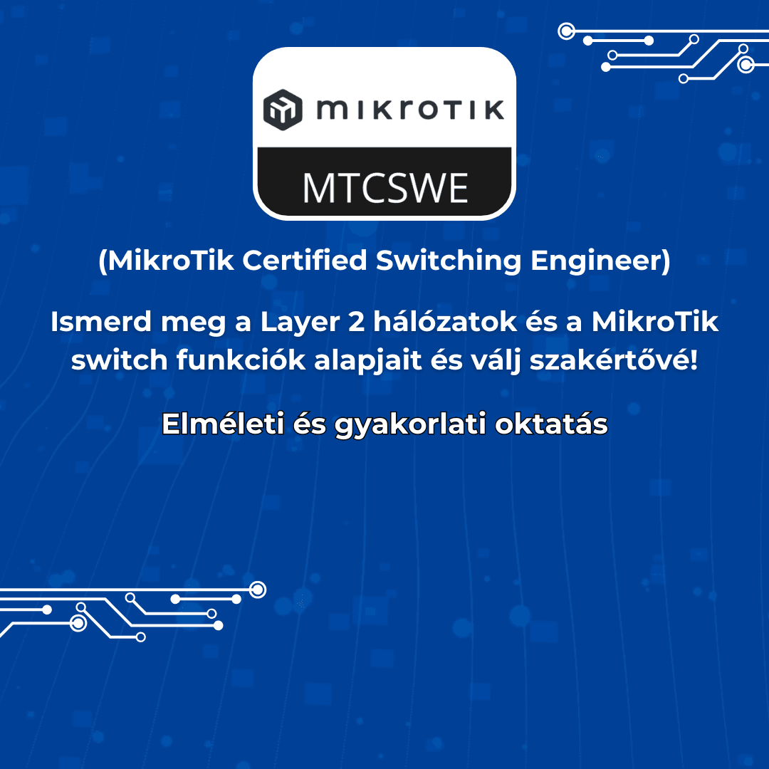 MikroTik Certified Switching Engineer – MTCSWE képzés
