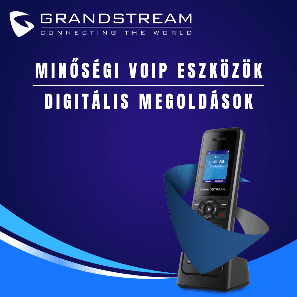 Grandstream VoIP rendszerek, digitális megoldások – Itt a válasz minden kérdésre