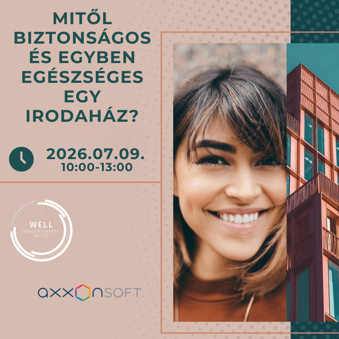 AxxonSoft – Mitől biztonságos és egyben egészséges egy irodaház?
