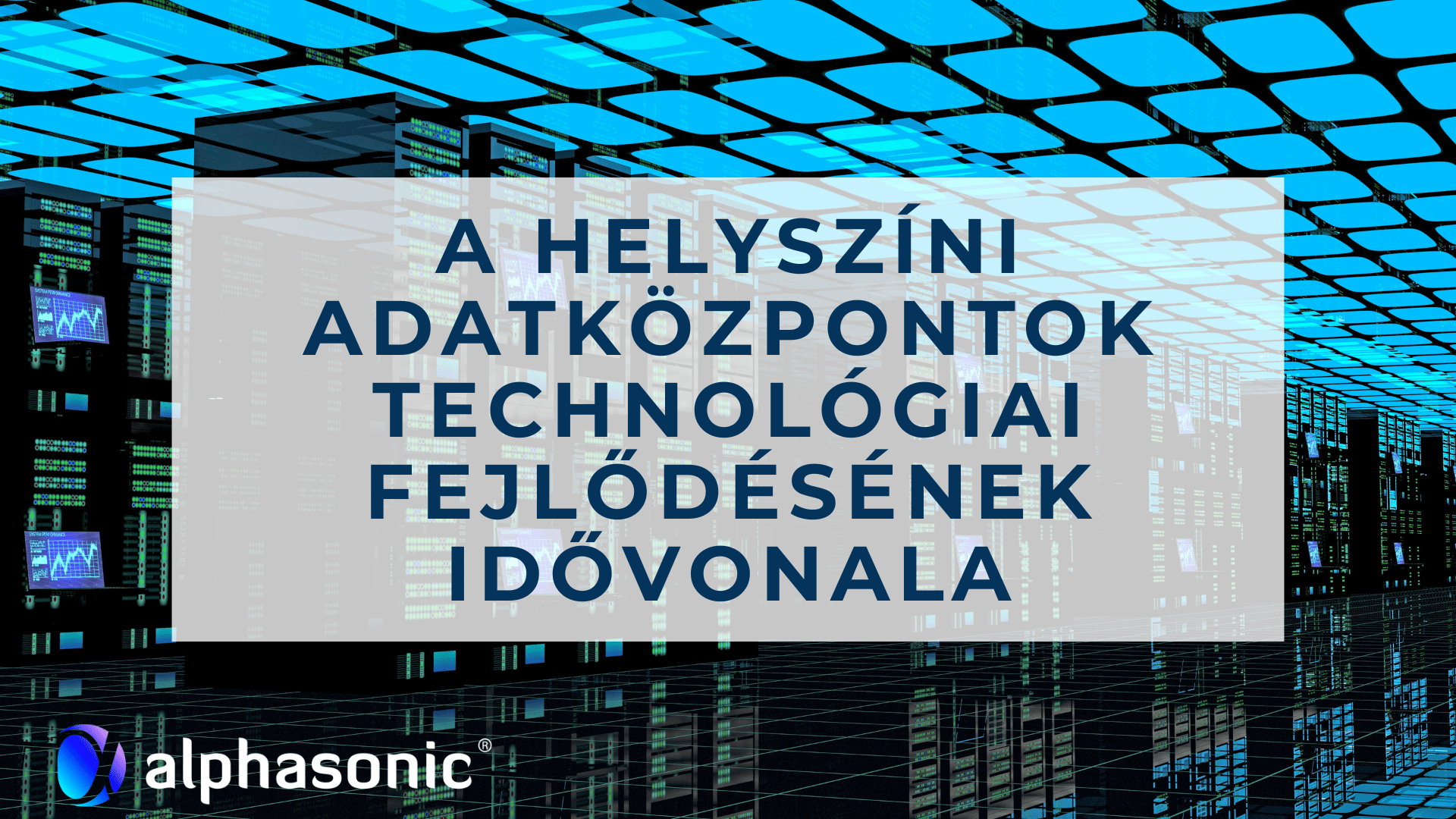 A-helyszini-adatkozpontok-technologiai-fejlodesenek-idovonala